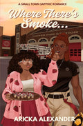 Where There's Smoke...: A Small Town Sapphic Romance cover image