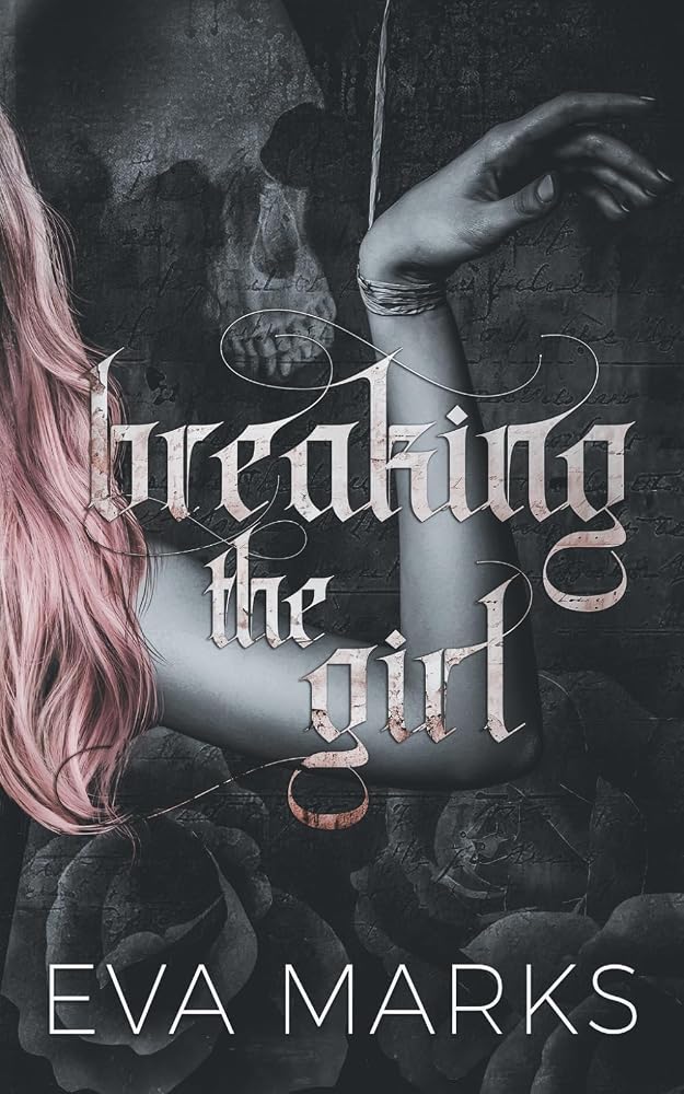 Breaking the Girl: A dark best friend's dad romance cover image