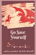 Go Save Yourself: Poetry Collection by Kate Hodnett cover image