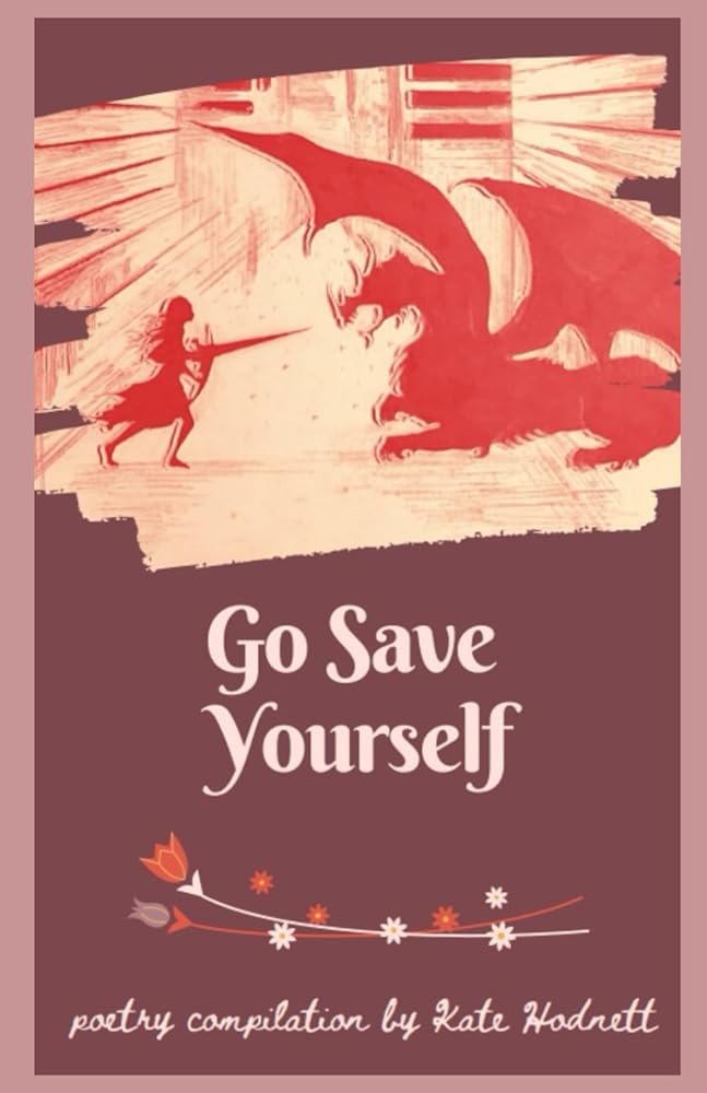 Go Save Yourself: Poetry Collection by Kate Hodnett cover image