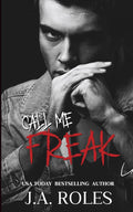 CALL ME FREAK: A dark stalker romance and psychological thriller (THE TRAUMA THERAPY CAN'T FIX) cover image