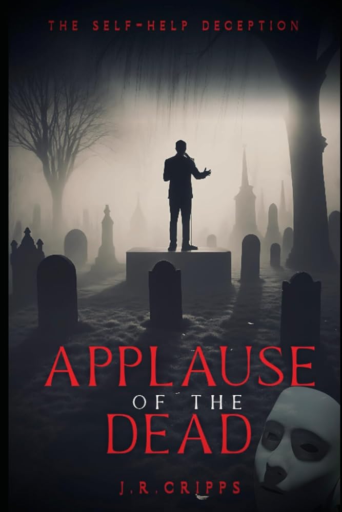 Applause of the Dead: The Self-Help Deception cover image