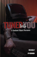 Tuned Into You: A Sentient Object Romance cover image