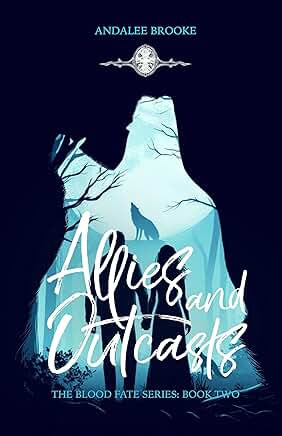 Allies and Outcasts: The Blood Fate Series: Book Two (Mature Version) | Andalee Brooke
