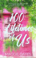 100 Lifetimes of Us | Maggie Gates