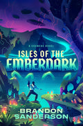 Isles of the Emberdark, A Cosmere Novel (Secret Projects) | Brandon Sanderson
