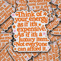 Your Energy Is Expensive Sticker