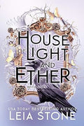House of Light and Ether | Leia Stone
