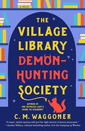 The Village Library Demon-Hunting Society - C.M. Waggoner