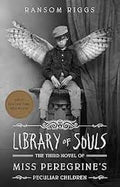 Library of Souls (the third novel of Miss Peregrine’s Peculiar Children) | Ransom Riggs | Pre-loved