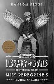 Library of Souls (the third novel of Miss Peregrine’s Peculiar Children) | Ransom Riggs | Pre-loved