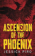 Ascension of the Phoenix by Jessica Piro