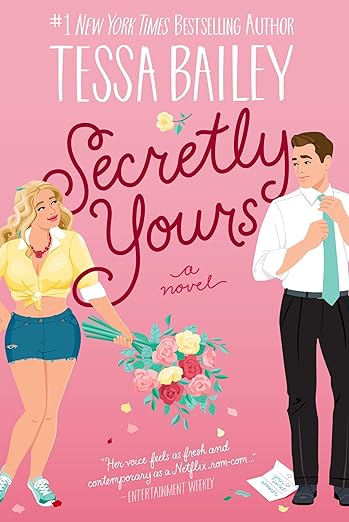 Secretly Yours | Tessa Bailey