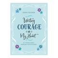 Writing Courage on My Heart: a 6-Week Bible Memory Devotional