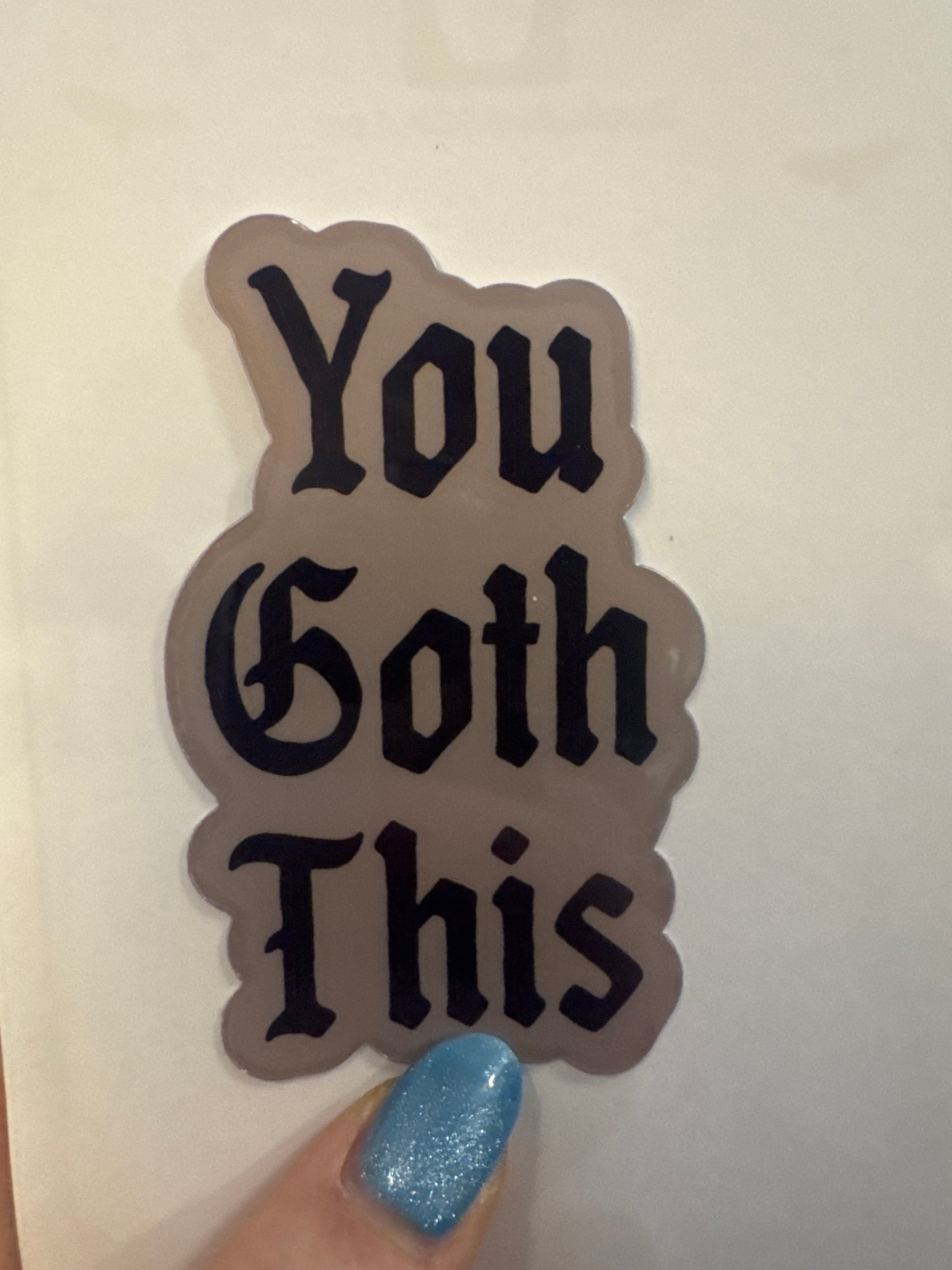 You Goth This Sticker