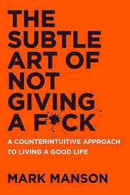 The Subtle Art of Not Giving a F*ck: A Counterintuitive Approach to Living a Good Life | Mark Manson | Pre-loved