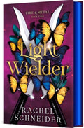 Pre-Order • Light Wielder: Fire & Metal: Book Two (Fire & Metal #2) •  Rachel Schneider