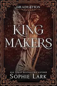 King Makers (Graduation) | Sophie Lark
