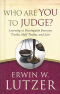 Who You Are To Judge? - Erwin W. Lutzer
