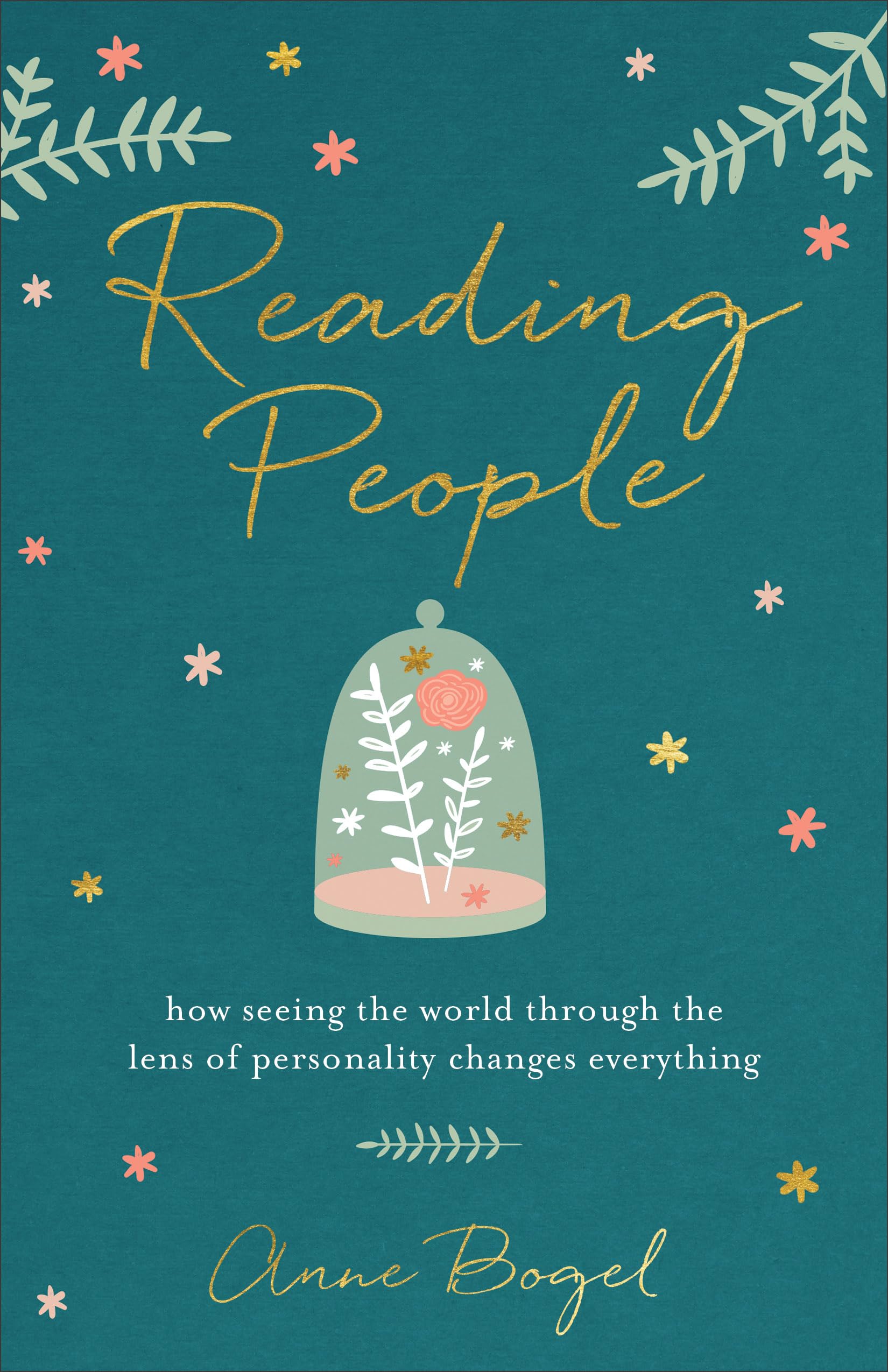 Reading People: How Seeing the World Through the Lens of Personality Changes Everything by Anne Bogel
