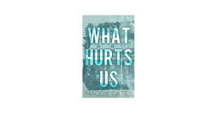What Hurts Us | Maggie Gates