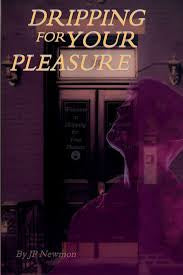 Dripping for Your Pleasure: Dirty Voyeurs Book 2
| Jp Newmon