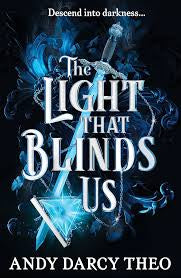 The Light That Blinds Us | Andy Darcy Theo