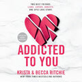 Addicted to You By Krista & Becca Ritchie