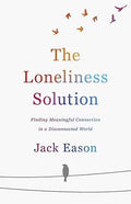 The Loneliness Solution | Jack Eason