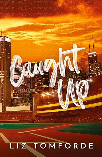 Caught Up | Windy City Series, Book 3 | Liz Tomforde