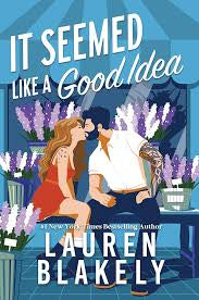 It Seemed Like a Good Idea (Darling Springs Book 1) | Lauren Blakely