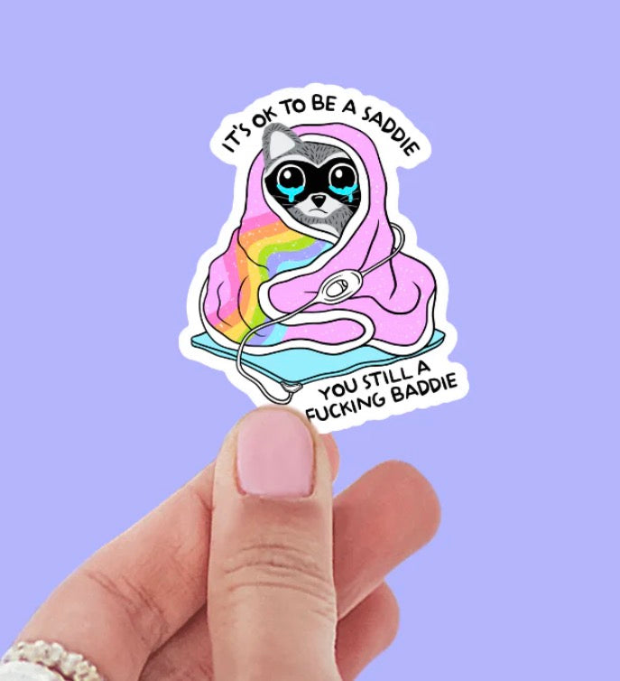 It's Okay to be a Saddie, You Still a Baddie Sticker