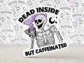 Dead Inside but Caffeinated Sticker