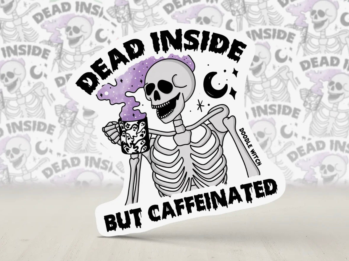 Dead Inside but Caffeinated Sticker