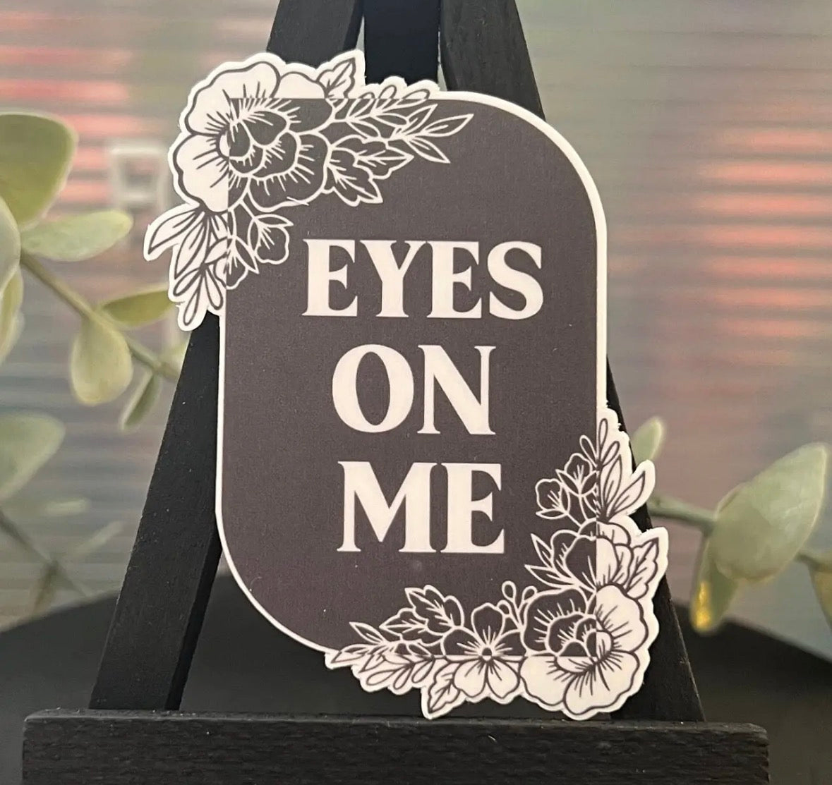 Eyes On Me Sticker
