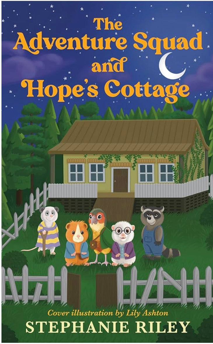 The Adventure Squad and Hope's Cottage • Stephanie Riley