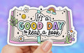 It’s a Good Day to Read a Book • Sticker