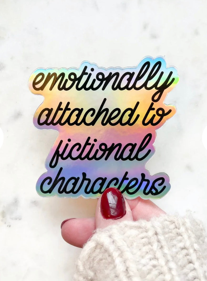 Meaggie Moos Emotionally Attached To Fictional Characters Holographic Waterproof Sticker | 3"x3"