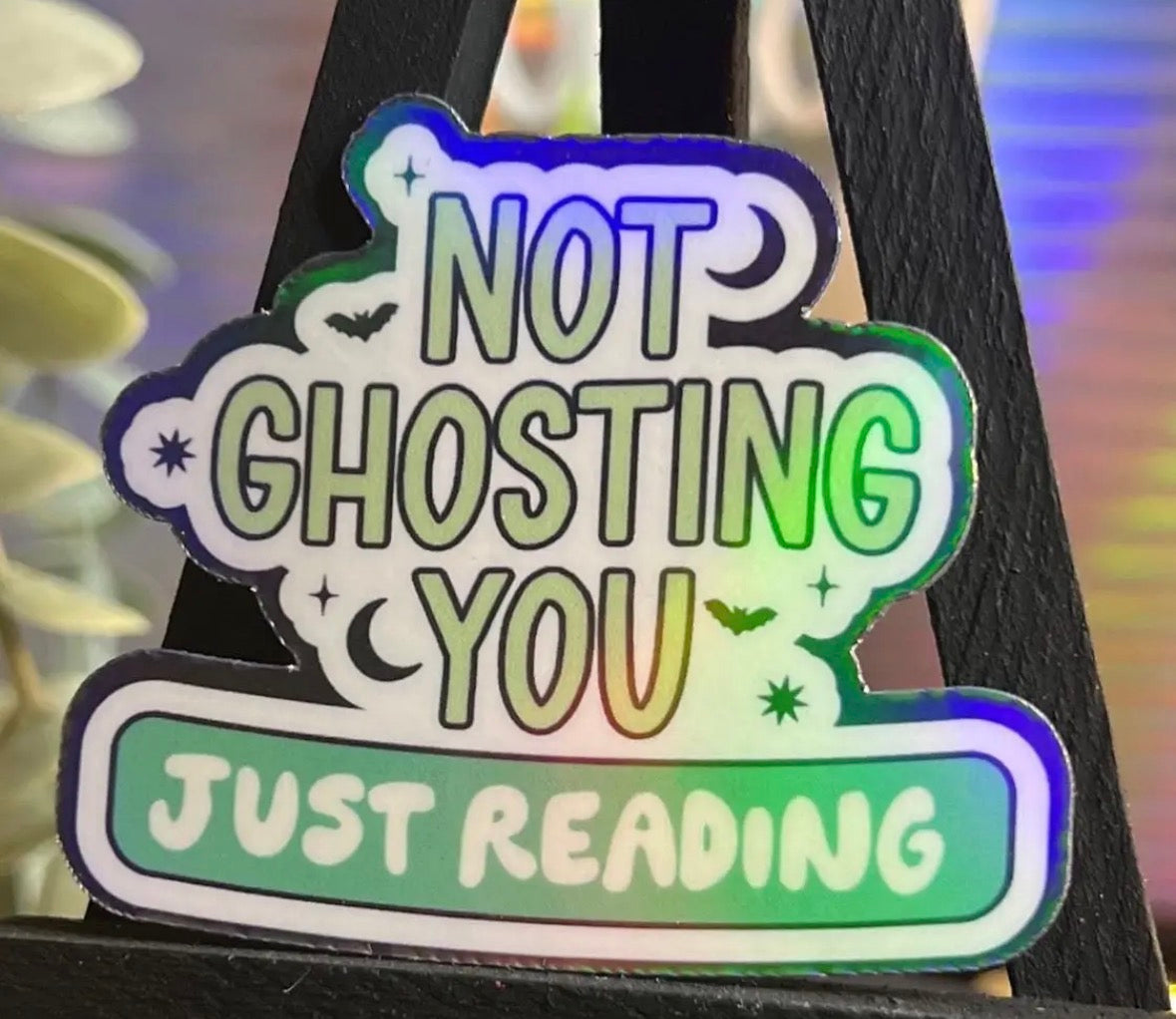 Not Ghosting You Just Reading Sticker