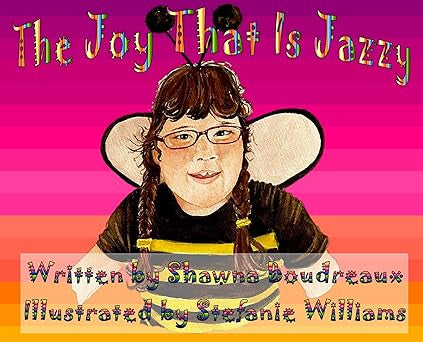 The Joy That Is Jazzy by Shawna Boudreaux