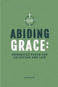 Abiding Grace: Unmerited Favor for Salvation and Life
