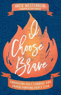 I Choose Brave | Katie Westenberg
