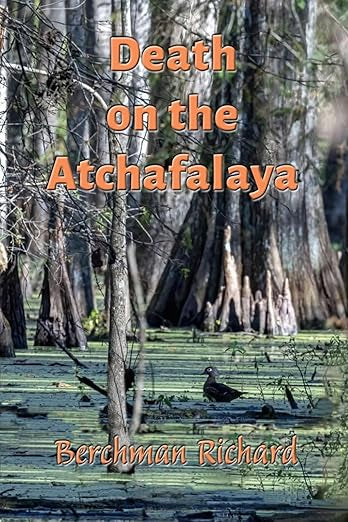 Death on the Atchafalaya by Berchman Richard