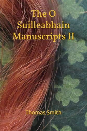 The O Suilleabhain Manuscripts II by Dr. Thomas S. Smith, Sr.