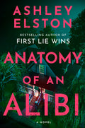 Anatomy of An Alibi by Ashley Elston