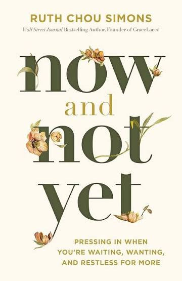 Now and Not Yet | Ruth Chou Simons