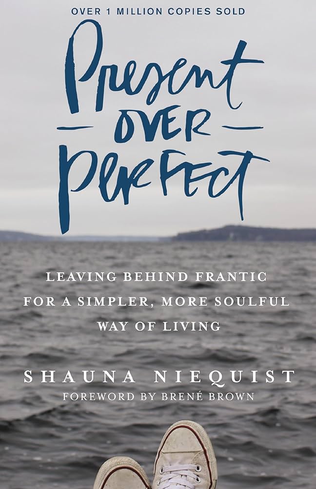 Present Over Perfect | Shauna Niequist