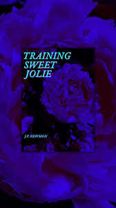 Training Sweet Jolie | J.P. Newmon