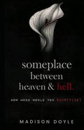 Someplace Between Heaven and Hell | Madison Doyle