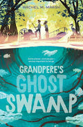 Grandpere’s Ghost Swamp | Rachel M. Marsh